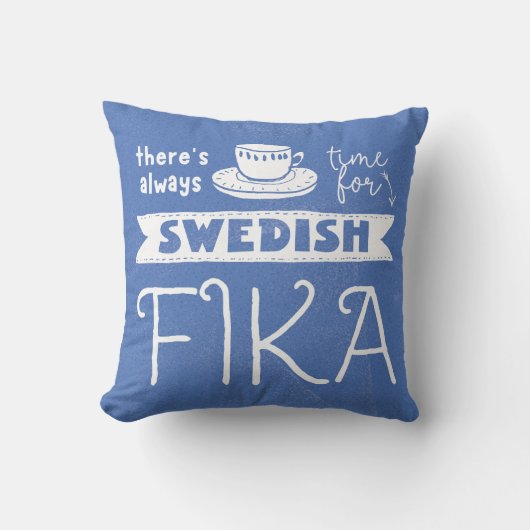 Always Time for Swedish Fika クッション (正面)