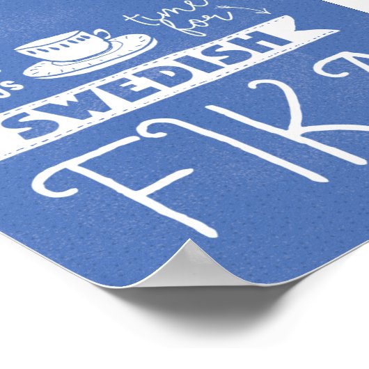 Always Time for Swedish Fika Poster ポスター (角)