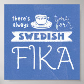 Always Time for Swedish Fika Poster ポスター (正面)