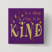 Always Time To Kind Squareボタン 缶バッジ (正面)