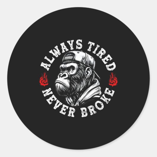 Always Tired Never Broke Funny Monkey (on Back)  ラウンドシール (正面)