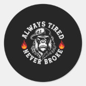 Always Tired Never Broke Funny Monkey (on Back)  ラウンドシール (正面)