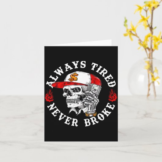 Always Tired Never Broke Funny Skull (on Back) カード (黄色い花)