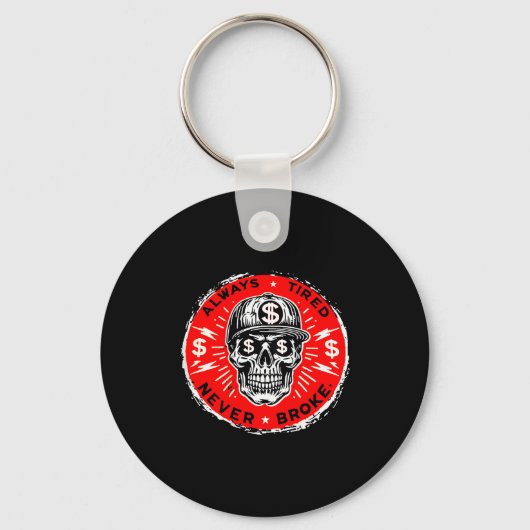 Always Tired Never Broke Funny Skull (on Back)  キーホルダー (正面)