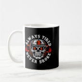 Always Tired Never Broke Funny Skull (on Back)  コーヒーマグカップ (左)
