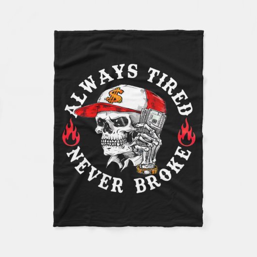 Always Tired Never Broke Funny Skull (on Back)  フリースブランケット (正面)