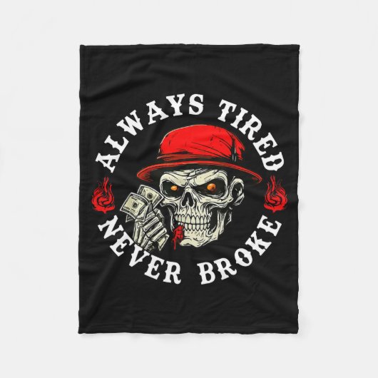 Always Tired Never Broke Funny Skull (on Back) フリースブランケット (正面)