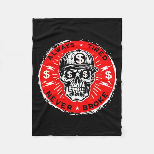 Always Tired Never Broke Funny Skull (on Back)  フリースブランケット (正面)