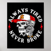Always Tired Never Broke Funny Skull (on Back)  ポスター (正面)