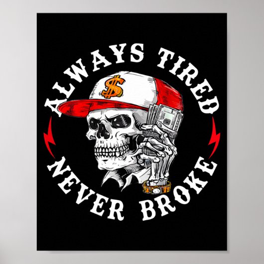 Always Tired Never Broke Funny Skull (on Back) ポスター (正面)