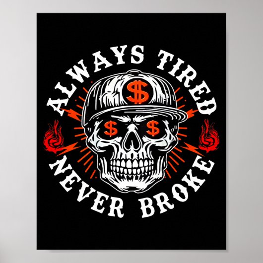 Always Tired Never Broke Funny Skull (on Back)  ポスター (正面)
