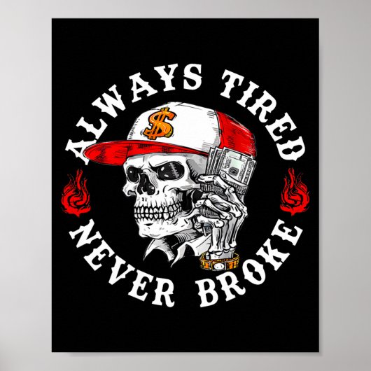 Always Tired Never Broke Funny Skull (on Back)  ポスター (正面)