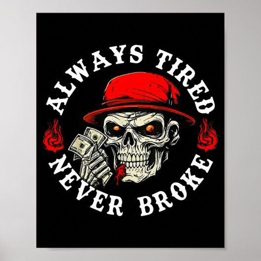 Always Tired Never Broke Funny Skull (on Back)  ポスター (正面)