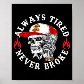 Always Tired Never Broke Funny Skull (on Back) ポスター (正面)