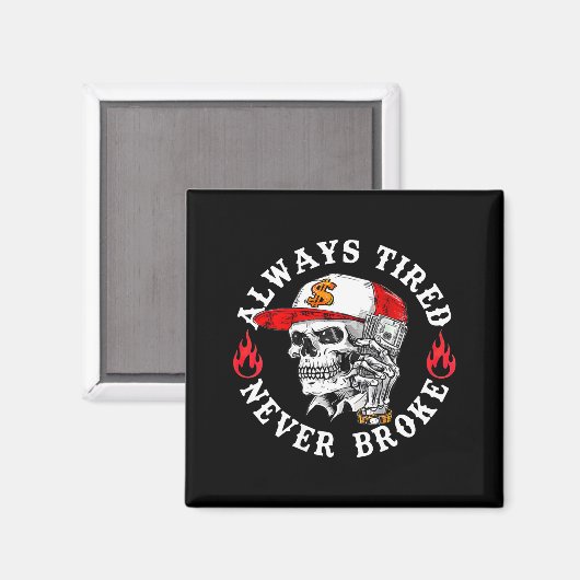 Always Tired Never Broke Funny Skull (on Back)  マグネット (正面/裏面)