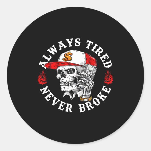 Always Tired Never Broke Funny Skull (on Back)  ラウンドシール (正面)