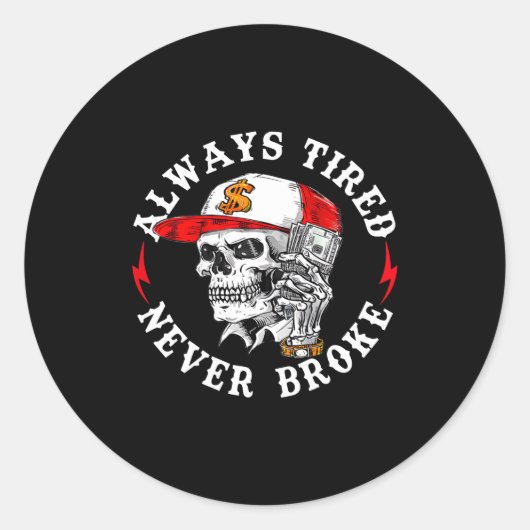Always Tired Never Broke Funny Skull (on Back)  ラウンドシール (正面)