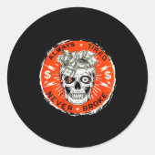 Always Tired Never Broke Funny Skull (on Back)  ラウンドシール (正面)