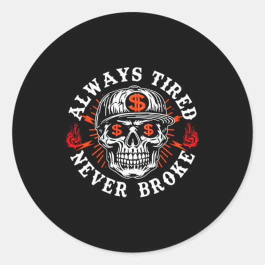 Always Tired Never Broke Funny Skull (on Back)  ラウンドシール (正面)