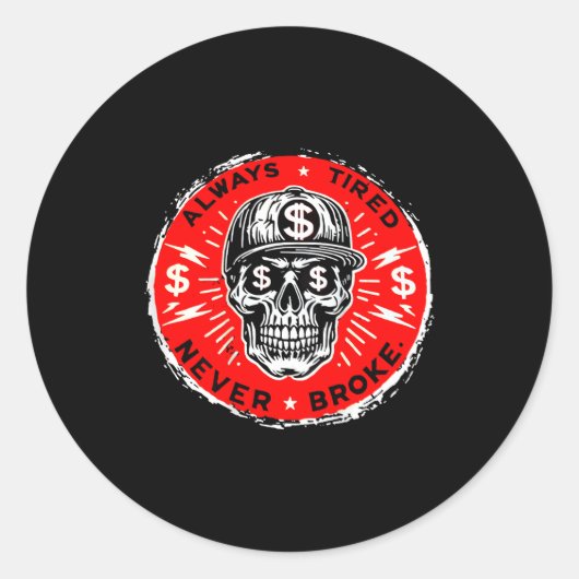 Always Tired Never Broke Funny Skull (on Back)  ラウンドシール (正面)