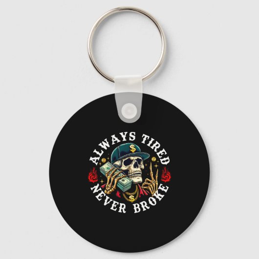 Always Tired Never Broke Skull (on Back)  キーホルダー (正面)