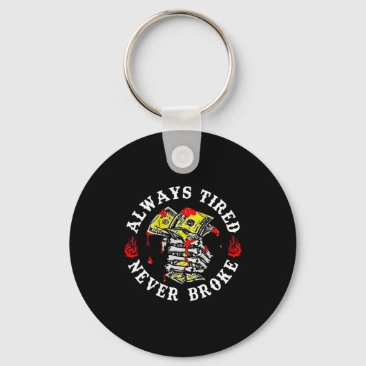 Always Tired Never Broke Skull (on Back)  キーホルダー (正面)