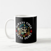 Always Tired Never Broke Skull (on Back)  コーヒーマグカップ (左)