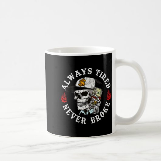 Always Tired Never Broke Skull (on Back)  コーヒーマグカップ (右)