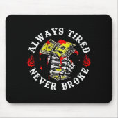 Always Tired Never Broke Skull (on Back)  マウスパッド (正面)