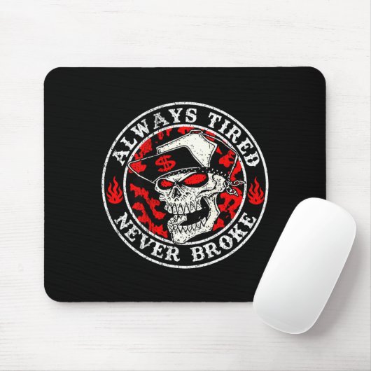 Always Tired Never Broke Skull (on Back)  マウスパッド (マウス)