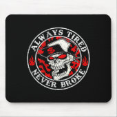 Always Tired Never Broke Skull (on Back)  マウスパッド (正面)