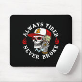 Always Tired Never Broke Skull (on Back) マウスパッド (マウス)