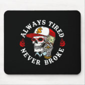 Always Tired Never Broke Skull (on Back)  マウスパッド (正面)