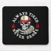 Always Tired Never Broke Skull (on Back)  マウスパッド (正面)