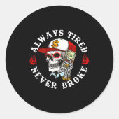 Always Tired Never Broke Skull (on Back) ラウンドシール (正面)