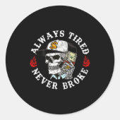 Always Tired Never Broke Skull (on Back)  ラウンドシール (正面)