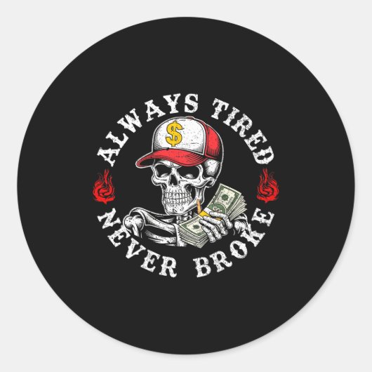 Always Tired Never Broke Skull (on Back)  ラウンドシール (正面)