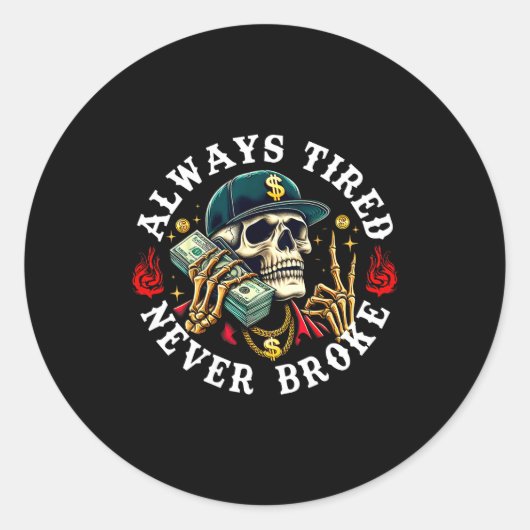 Always Tired Never Broke Skull (on Back)  ラウンドシール (正面)