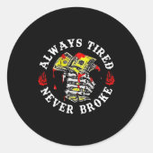 Always Tired Never Broke Skull (on Back)  ラウンドシール (正面)