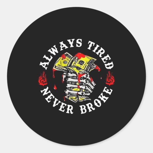 Always Tired Never Broke Skull (on Back)  ラウンドシール (正面)