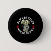 Always Tired Never Broke Skull (on Back)  缶バッジ (正面)