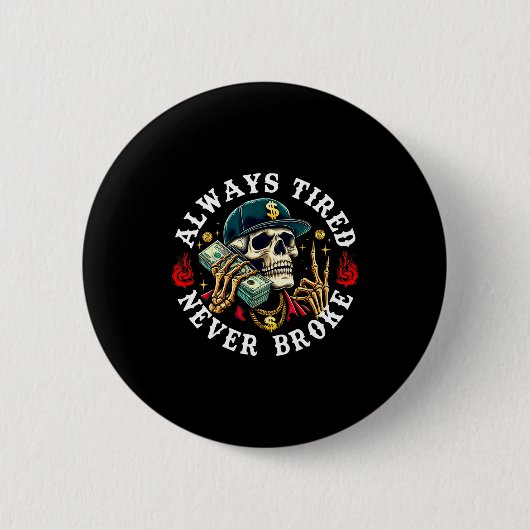 Always Tired Never Broke Skull (on Back)  缶バッジ (正面)