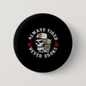 Always Tired Never Broke Skull (on Back)  缶バッジ (正面)