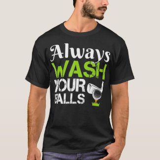 Always Wash Your Balls Funny Golf Driving Range Tシャツ