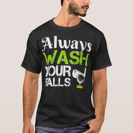 Always Wash Your Balls Funny Golf Driving Range Tシャツ (正面)