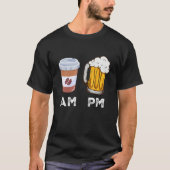 AM Coffee PM Beer  Alcohol Drinking  Men Women Tシャツ (正面)