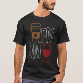 AM Coffee PM Win Apparel sarcasm Tシャツ (正面)
