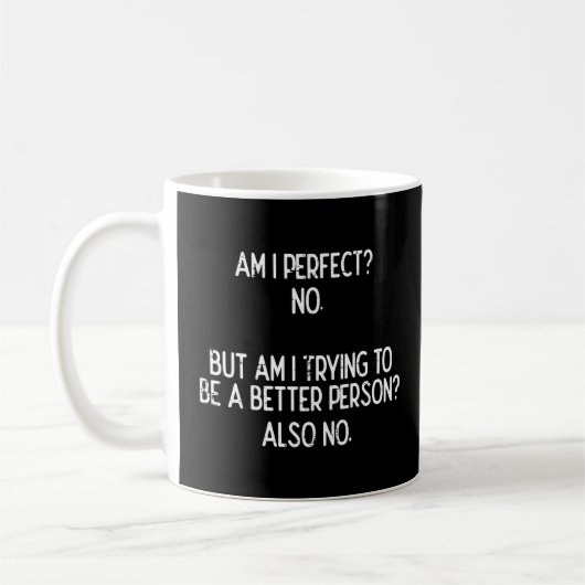 Am I Perfect No Try Better Personおもしろい諺 コーヒーマグカップ (左)