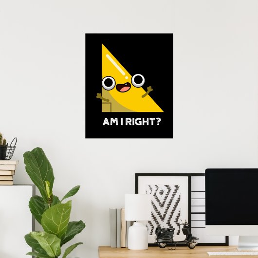 Am I Right おもしろい Angle Pun Dark BG ポスター (ホームオフィス)