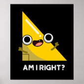 Am I Right おもしろい Angle Pun Dark BG ポスター (正面)
